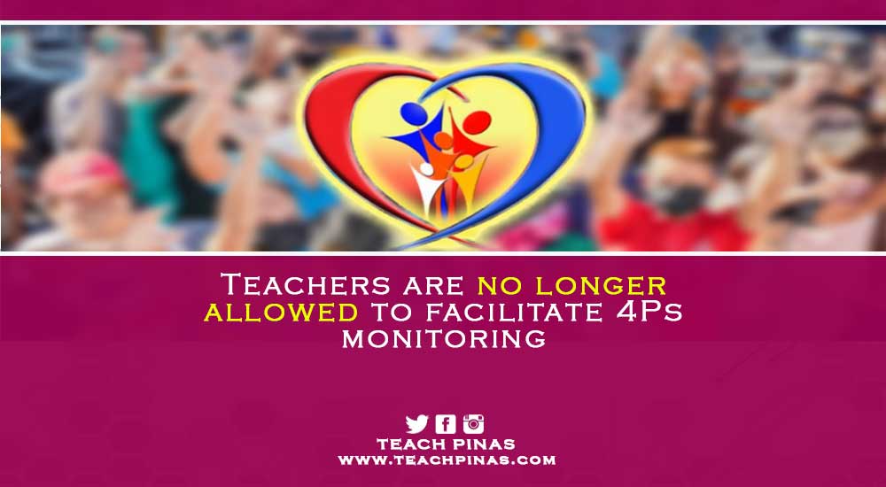 Teachers Are No Longer Allowed To Facilitate 4Ps Monitoring Teach Pinas